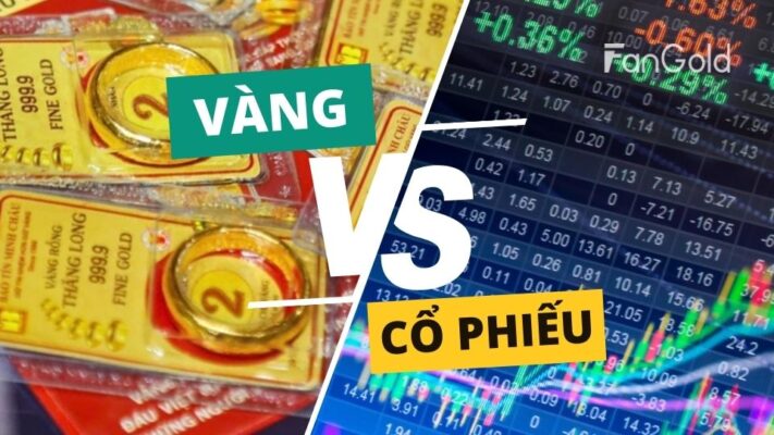 Nên đầu tư Vàng hay cổ phiếu? Kênh nào đầu tư an toàn hơn?