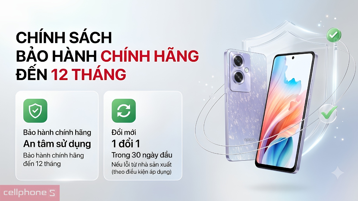 Chính sách bảo hành chính hãng đến 12 tháng khi mua OPPO A79 tại CellphoneS