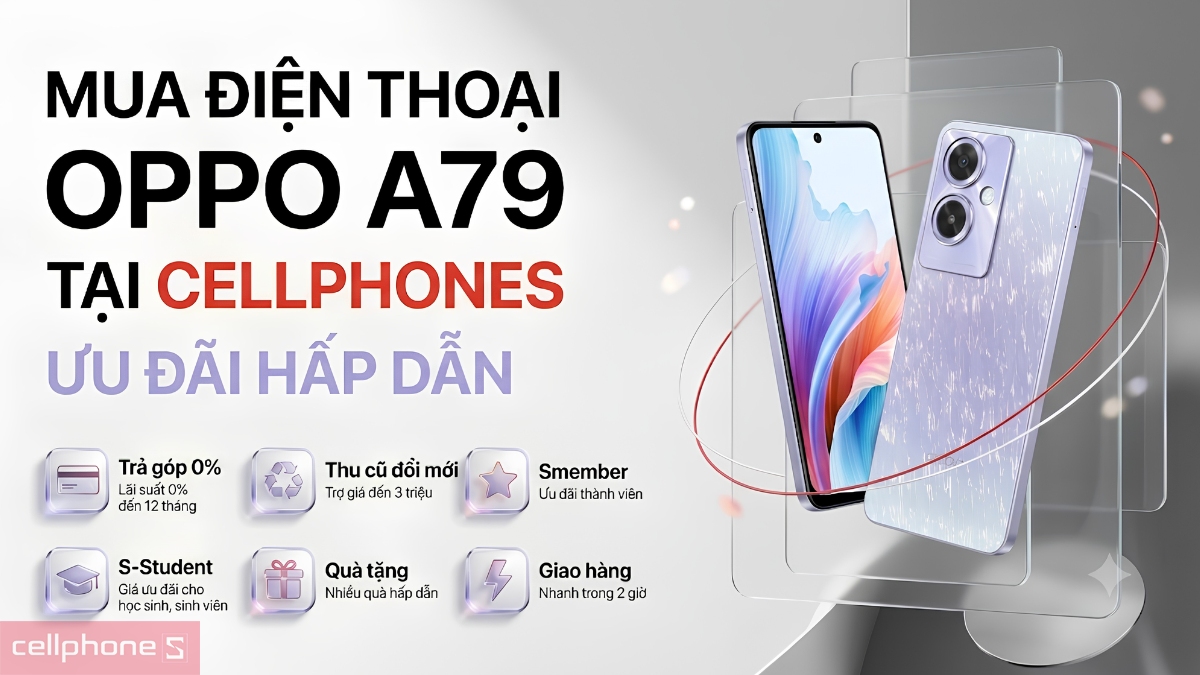 Mua điện thoại OPPO A79 tại CellphoneS ưu đãi hấp dẫn